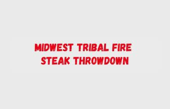 Midwest Tribal Fire Steak Throwdown