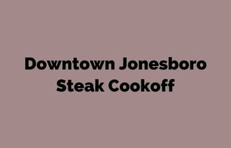 Downtown Jonesboro Steak Cookoff