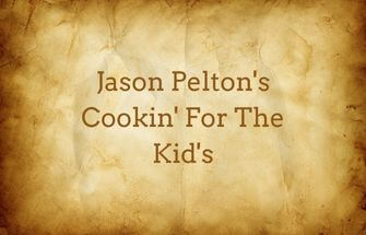 Jason Pelton's Cookin' For Kid's