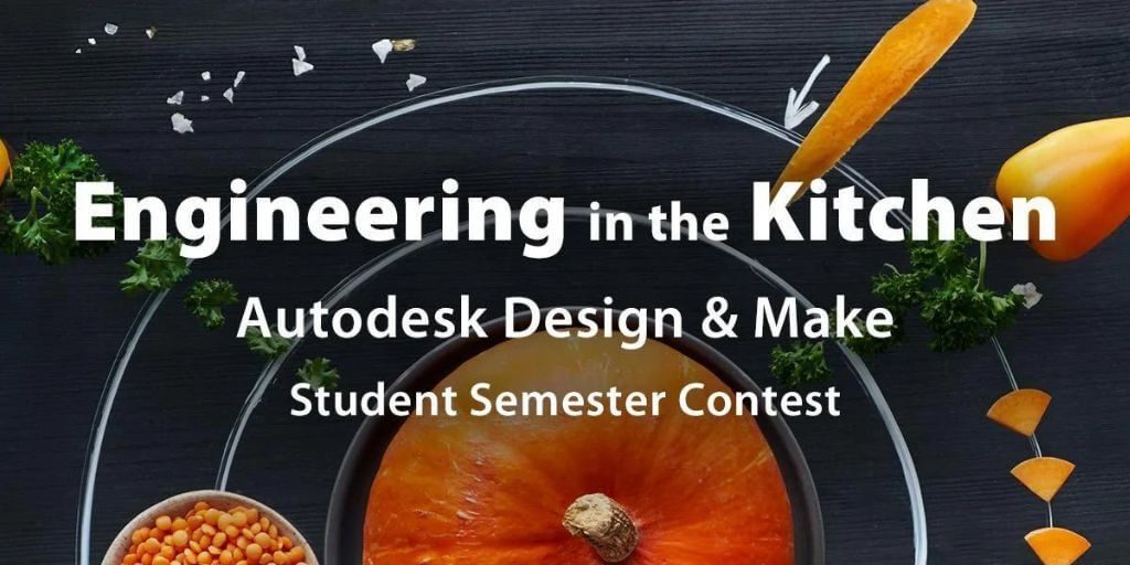 2024 Instructables – Engineering In The Kitchen Autodesk Design & Make Student Semester Contest