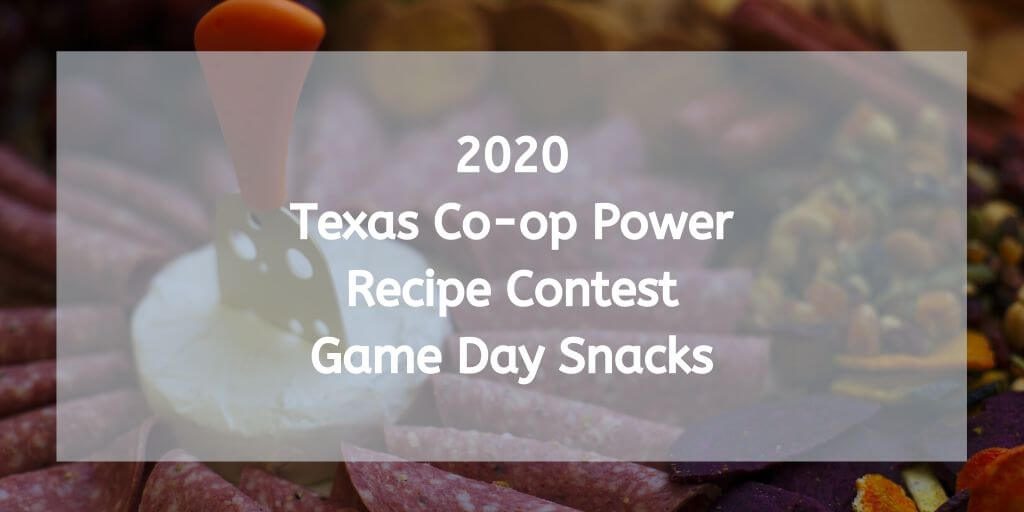 Texas Co-op Power Recipe Contest - Game Day Snacks
