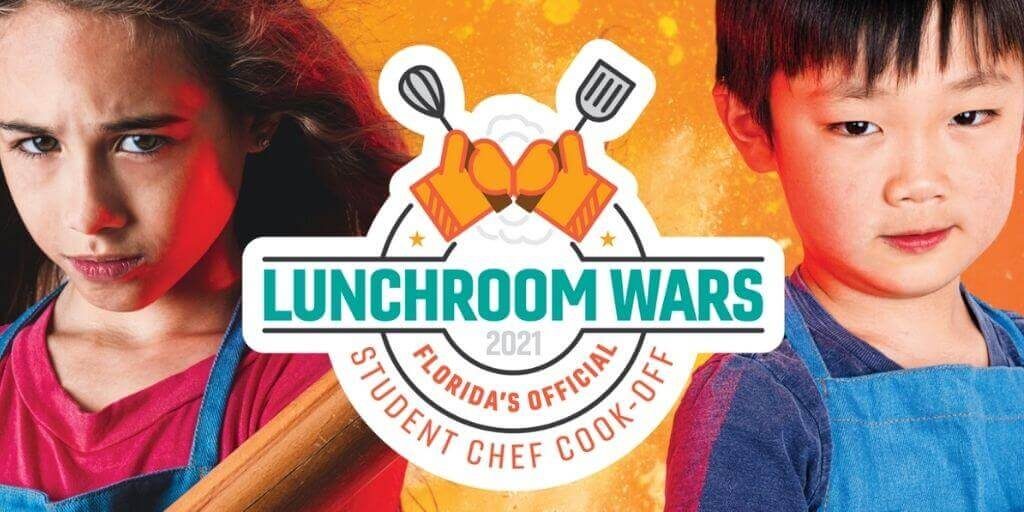2021 Lunchroom Wars Florida’s Official Student Chef Cook-Off