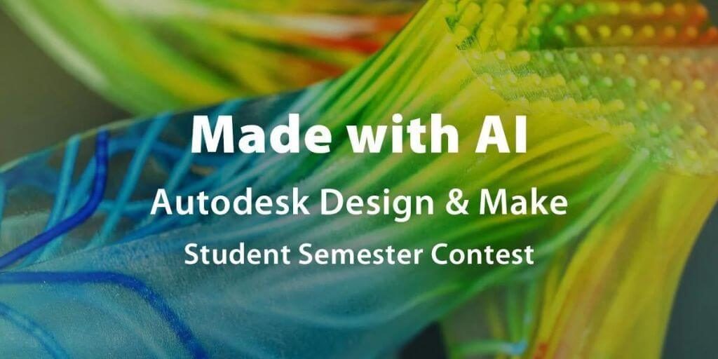 2024 Instructables – Made With AI Autodesk Design & Make Student Semester Contest