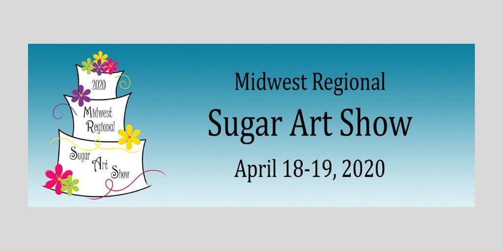2020 Midwest Regional Sugar Art Show and Cake Competition